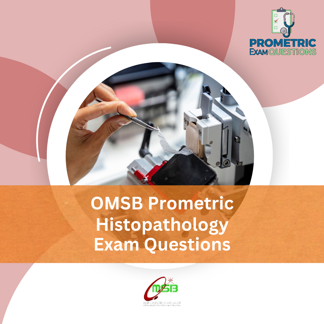 OMSB Prometric Histopathology Exam Questions